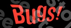 Bugs