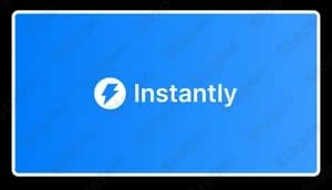 Instantly