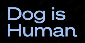 My Dog is Human