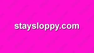 Staysloppy